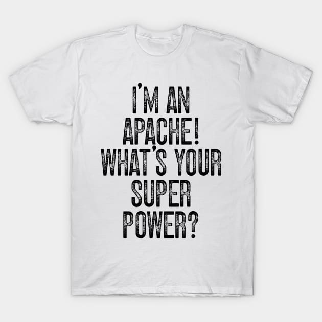 I'm A White Mountain Apache! What's Your Super Power v2 T-Shirt by Emma